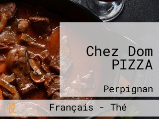 Chez Dom PIZZA