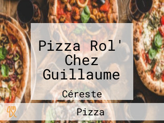 Pizza Rol' Chez Guillaume