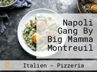 Napoli Gang By Big Mamma Montreuil