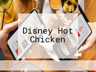 Disney Hot Chicken