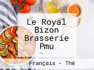 Le Royal Bizon Brasserie Pmu