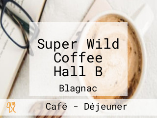 Super Wild Coffee Hall B