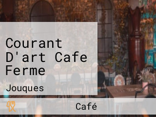 Courant D'art Cafe Ferme