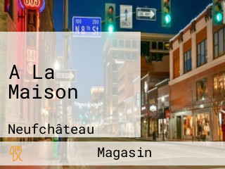 A La Maison