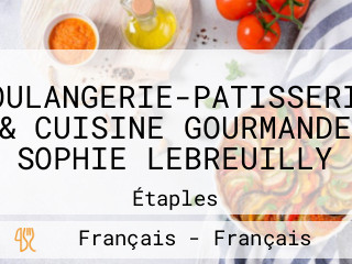 BOULANGERIE-PATISSERIE & CUISINE GOURMANDE SOPHIE LEBREUILLY