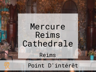 Mercure Reims Cathedrale