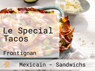 Le Special Tacos
