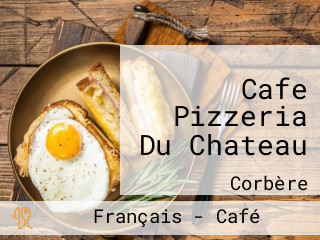 Cafe Pizzeria Du Chateau