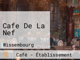 Cafe De La Nef