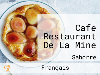 Cafe Restaurant De La Mine