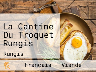 La Cantine Du Troquet Rungis