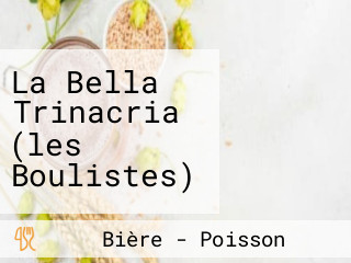 La Bella Trinacria (les Boulistes)