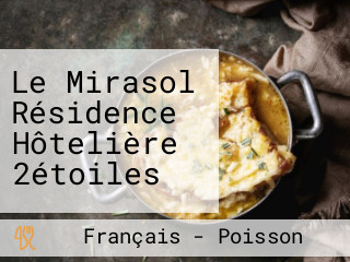 Le Mirasol Résidence Hôtelière 2étoiles