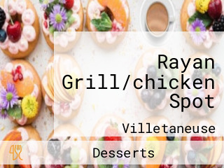 Rayan Grill/chicken Spot
