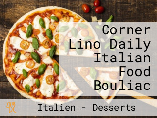 Corner Lino Daily Italian Food Bouliac
