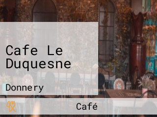 Cafe Le Duquesne