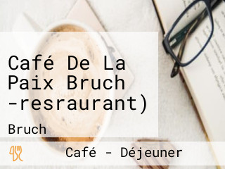 Café De La Paix Bruch -resraurant)