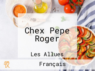 Chex Pepe Roger