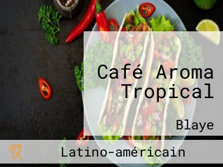 Café Aroma Tropical