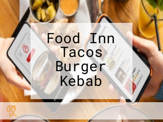 Food Inn Tacos Burger Kebab