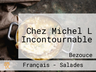 Chez Michel L Incontournable