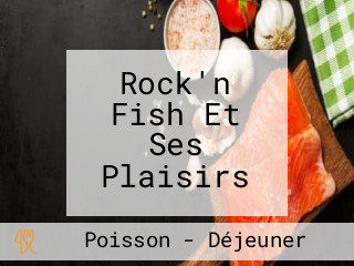 Rock'n Fish Et Ses Plaisirs