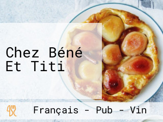 Chez Béné Et Titi