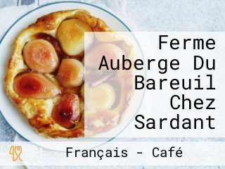 Ferme Auberge Du Bareuil Chez Sardant