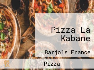 Pizza La Kabane