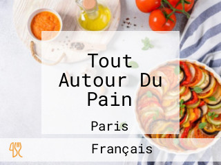 Tout Autour Du Pain