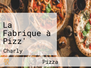 La Fabrique à Pizz'