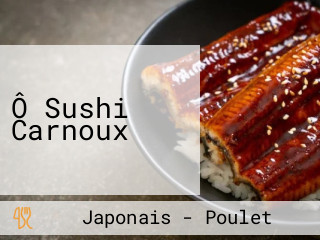 Ô Sushi Carnoux