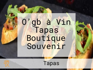 O’gb à Vin Tapas Boutique Souvenir