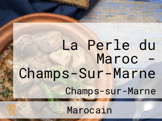 La Perle du Maroc - Champs-Sur-Marne