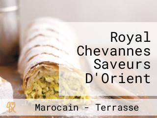 Royal Chevannes Saveurs D'Orient
