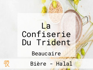 La Confiserie Du Trident