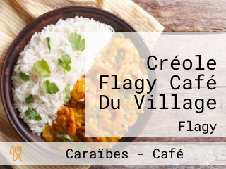 Créole Flagy Café Du Village