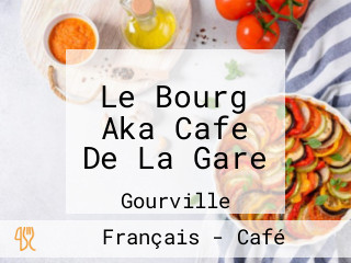 Le Bourg Aka Cafe De La Gare