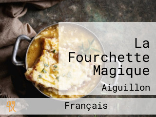 La Fourchette Magique