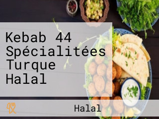Kebab 44 Spécialitées Turque Halal
