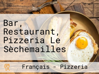 Bar, Restaurant, Pizzeria Le Sèchemailles