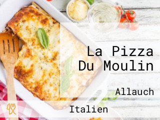 La Pizza Du Moulin