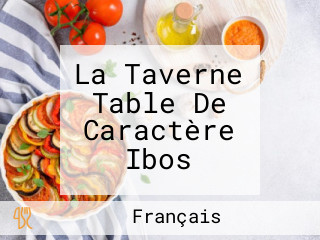 La Taverne Table De Caractère Ibos