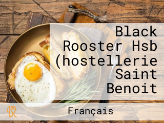 Black Rooster Hsb (hostellerie Saint Benoit