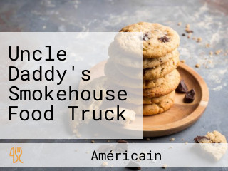 Uncle Daddy's Smokehouse Food Truck