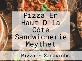 Pizza En Haut D'la Côte Sandwicherie Meythet