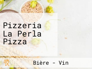 Pizzeria La Perla Pizza