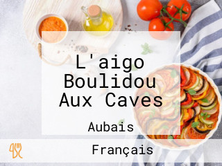 L'aigo Boulidou Aux Caves