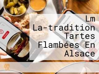 Lm La-tradition Tartes Flambées En Alsace