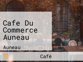 Cafe Du Commerce Auneau